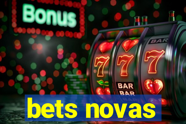 bets novas
